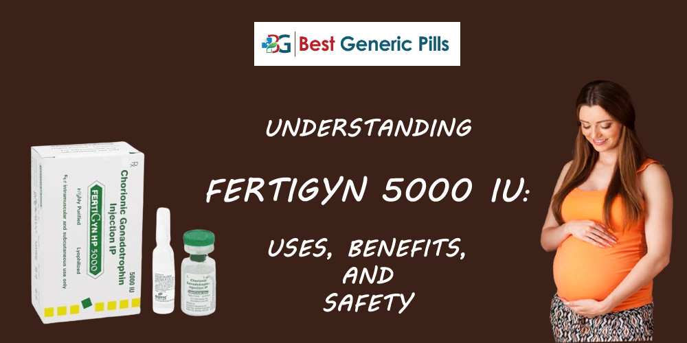 Understanding Fertigyn 5000 IU: Uses, Benefits, and Safety